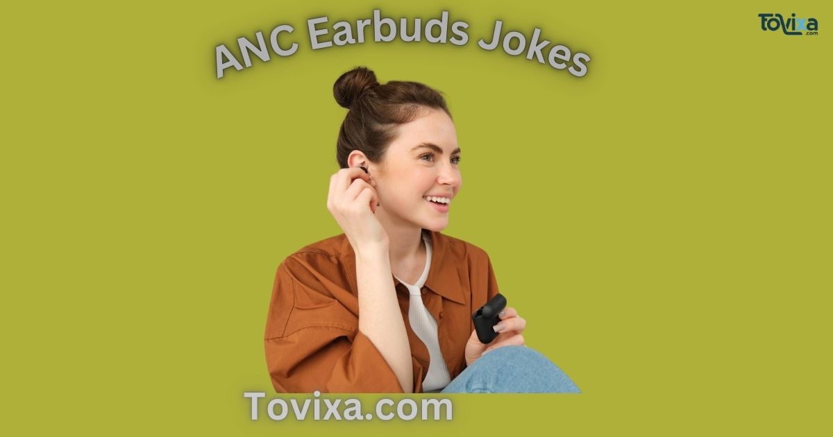 ANC Earbuds Jokes