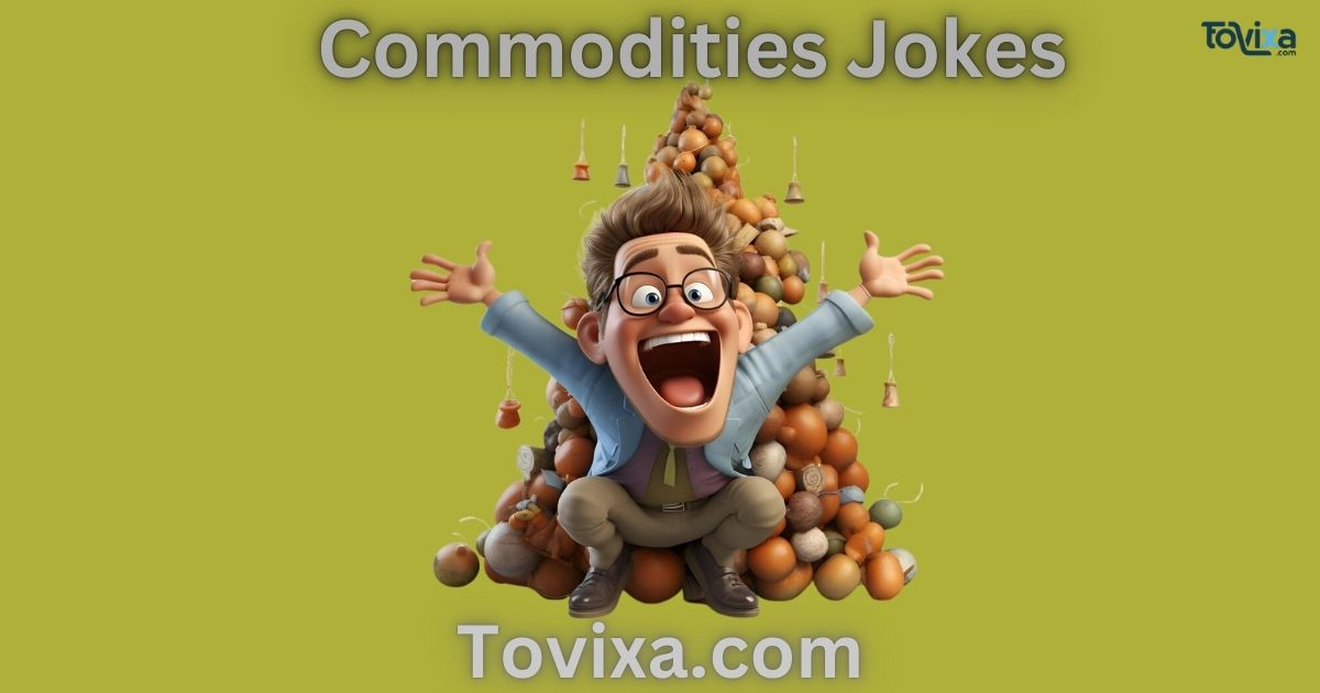 Commodities Jokes