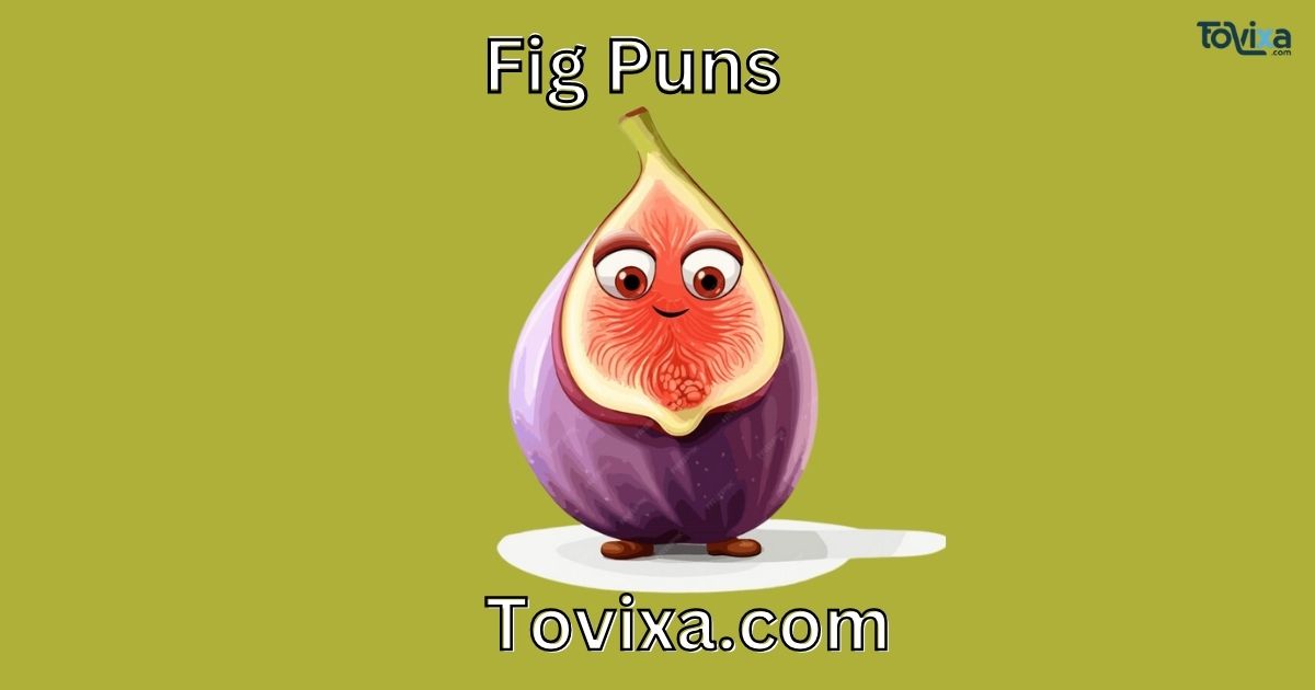 Fig Puns